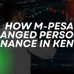 How M-Pesa Changed Personal Finance in Kenya: 19 Years. M-Pesa mobile money transaction on smartphone showing personal finance management in Kenya